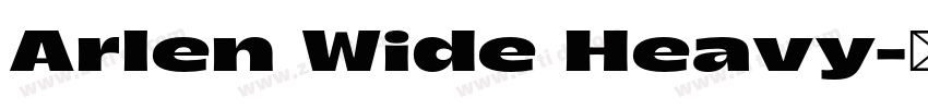 Arlen Wide Heavy字体转换 Arlen Wide Heavy字体转换